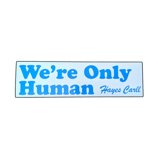 We're Only Human Bumper Sticker